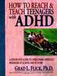 How To Reach & Teach Teenagers with ADHD, Grad L. Flick Ph.D. 