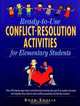 Ready–to–Use Conflict–Resolution Activities for Elementary Students, Beth Teolis 