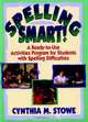 Spelling Smart!, Cynthia M. Stowe M.Ed. 