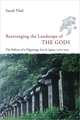 Rearranging the Landscape of the Gods: The Politics of a Pilgrimage Site in Japan, 1573-1912, Sarah Thal 