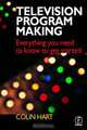 Television Program Making, Colin Hart 