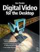 Digital Video for the Desktop, KEN PENDER 