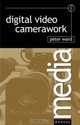 Digital Video Camerawork, PETER WARD 