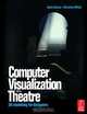 Computer Visualization for the Theatre, Gavin Carver 