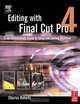 Editing with Final Cut Pro 4, Charles Roberts 