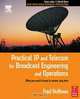 Practical IP and Telecom for Broadcast Engineering and Operations, Fred Huffman 
