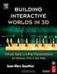 Building Interactive Worlds in 3D, Jean-Marc Gauthier 