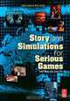 Story and Simulations for Serious Games, Nicholas Iuppa 
