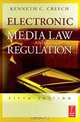Electronic Media Law and Regulation, Kenneth Creech 