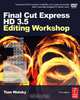 Final Cut Express HD 3.5 Editing Workshop, Tom Wolsky 