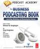 Podcast Academy: The Business Podcasting Book, Michael Geoghegan 