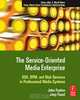 The Service-Oriented Media Enterprise, John Footen 