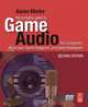 The Complete Guide to Game Audio, Aaron Marks 
