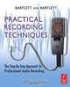 Practical Recording Techniques, Bruce Bartlett 