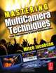 Mastering MultiCamera Techniques, Mitch Jacobson 
