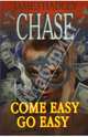 Come easy, go easy, Chase James Hadley 