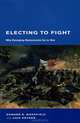 Electing to Fight: Why Emerging Democracies Go to War, Edward D. Mansfield, Jack Snyder 