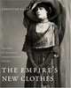 The Empire?s New Clothes – A History of the Russian Fashion Industry 1700–1917, Ruane, Christine 