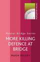 More Killing Defence at Bridge, Hugh Kelsey 
