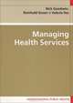 Managing Health Services, Nick Goodwin, Reinhold Gruen and Valerie Iles 