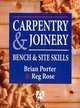 Carpentry and Joinery: Bench and Site Skills, Brian Porter 