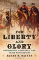 For Liberty and Glory – Washington, Lafayette and Their Revolutions, James R Gaines 