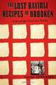 The Lost Ravioli Recipes of Hoboken – A Search for Food and Family, Laura Schenone 