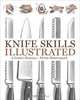 Knife Skills Illustrated – A User?s Manual, Peter Hertzmann 