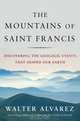 The Mountains of Saint Francis – Discovering the Geologic Events that Shaped Our Earth, Walter Alvarez 