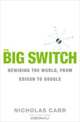 The Big Switch – Our New Digital Destiny, Nicholas Carr 