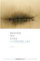 Behind My Eyes – Poems, Li–young Lee 
