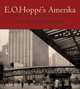E O Hoppe?s Amerika – Modernist Photographs from the 1920s, Phillip Prodger 
