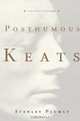 Posthumous Keats – A Personal Biography, Stanley Plumly 