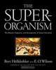 The Superorganism – The Beauty, Elegance and Strangeness of Insect Societies, Bert Holldobler 