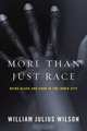 More than Just Race – Being Black and Poor in the Inner City, William Wilson 