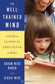 The Well–Trained Mind – A Guide to Classical Education at Home 3e, Jessie Wise 