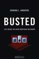 Busted – Life Inside The Great Mortgage Meltdown, Edmund Andrews 