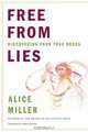 Free From Lies – Discovering Your True Needs – Translated By Andrew Jenkins, Alice Miller 