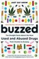 Buzzed: The Straight Facts about the Most Used and Abused Drugs from Alcohol to Ecstasy, Cynthia Kuhn, Scott Swartzwelder, Wilkie Wilson 