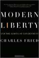 Modern Liberty – and the Limits of Government, Charles Fried 