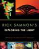 Rick Sammon?s Exploring the Light – Making the Very Best In–Camera Exposures, Rick Sammon 