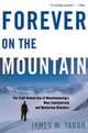 Forever On The Mountain – The Truth Behind One Of Mountaineering?s Most Controversial and Mysterious Disasters, James Tabor 