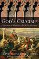 God?s Crucible – Islam and the Making of Europe – 570–1215, David Levering Lewis 