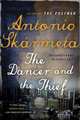 The Dancer and the Thief – A Novel, Antonio Skarmeta 
