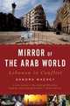 A Mirror of the Arab World – Lebanon in Conflict, Sandra Mackey 