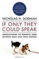 If Only They Could Speak – Understanding the Powerful Bond Between Dogs and Their Owners, Nicholas Dodman 