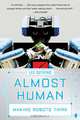 Almost Human – Making Robots Think, Lee Gutkind 