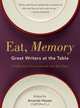 Eat, Memory – Great Writers at the Table, a Collection of Essays from the New York Times, Amanda Hesser 