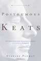 Posthumous Keats – A Personal Biography, Stanley Plumly 