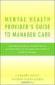Mental Health Provider?s Guide to Managed Care, Leonard Reich 